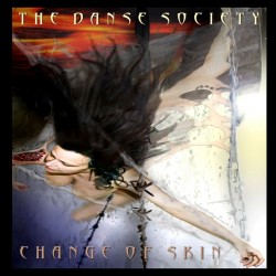 The Danse Society - Change Of Skin