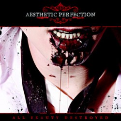 Aesthetic Perfection - All Beauty Destroyed