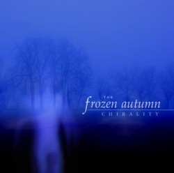 The Frozen Autumn - Chirality