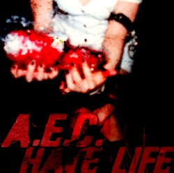 A.E.C. - Hate Life