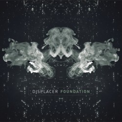 Displacer, “Foundation”