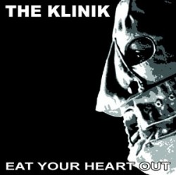 Klinik - Eat Your Heart Out