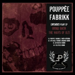 Pouppée Fabrikk - Bring Back The Ways Of Old