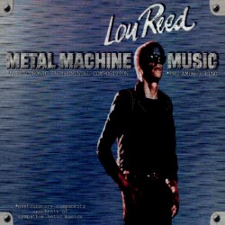 Lou Reed - Metal Machine Music