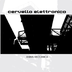 Cervello Elettronico, “Anima Meccanica”