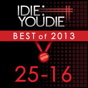 I Die: You Die’s Top 25 of 2013: 25-16