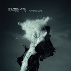 Seabound - Speak In Storms
