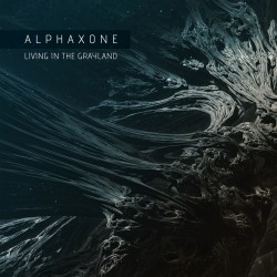 Alphaxone - Living In The Grayland