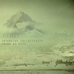 Idlefon - Intensive Collectivity Known As City"