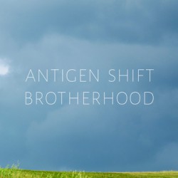 Antigen Shift - Brotherhood