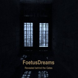 FoetusDreams, Revealed Behind The Gates