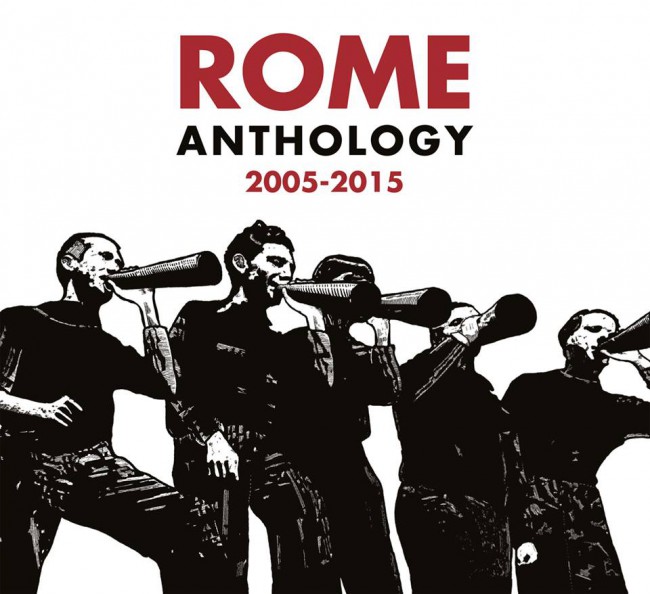 Rome - Anthology 2005-2015