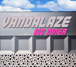 Vandalaze - Big Diner