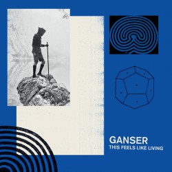 Ganser - This Feels Like Living