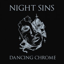 Night Sins - Dancing Chrome