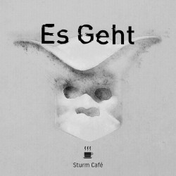 Sturm Cafe - Es Geht