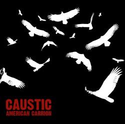 Caustic - American Carrion