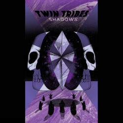 Twin Tribes - Shadows