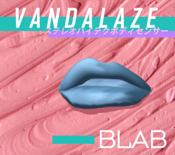 Vandalaze - Blab