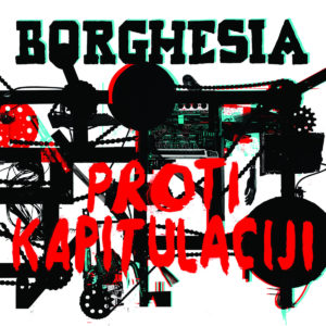 Borghesia - Proti Kapitulaciji