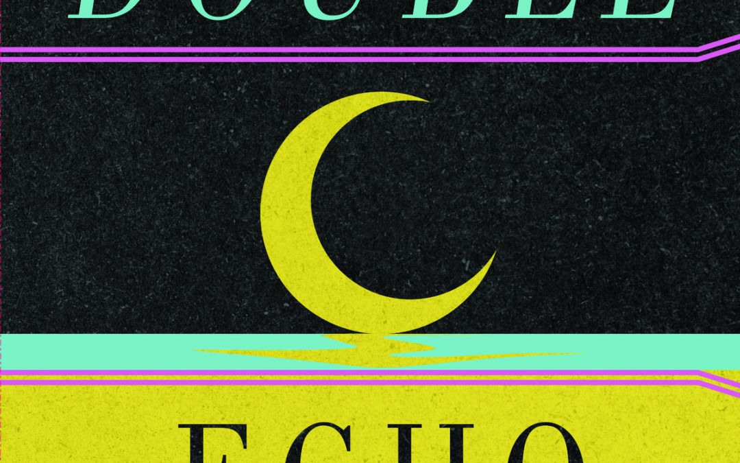 Double Echo, “☾”