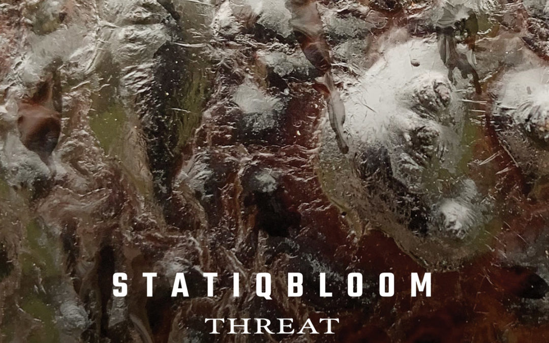 Statiqbloom, “Threat”