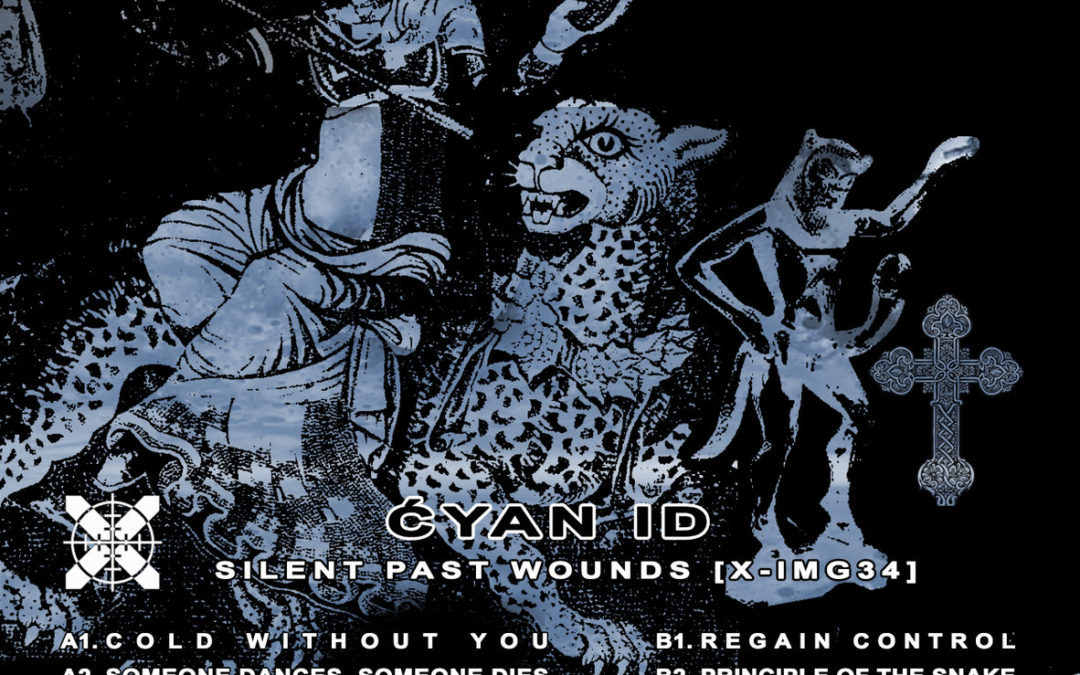 Cyan ID, “Silent Past Wounds”