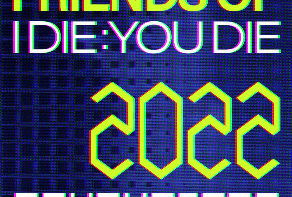 Friends Of I Die: You Die 2022 Favourites