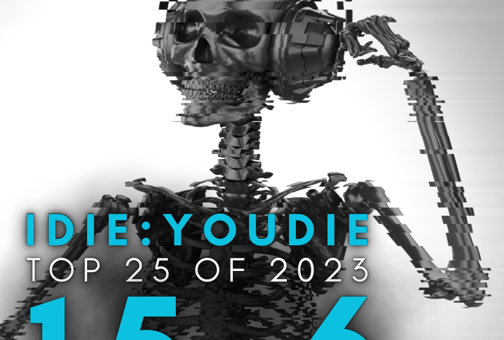 I Die: You Die Top 25 of 2023: 15-6