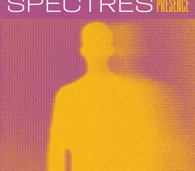 Spectres, “Presence”