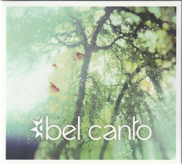 Bel Canto, “Radiant Green”