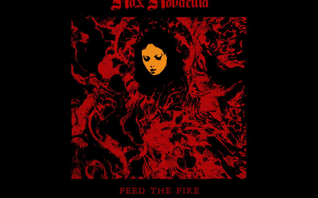 Nox Novacula, “Feed the Fire”