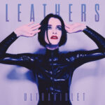 LEATHERS, “Ultraviolet”