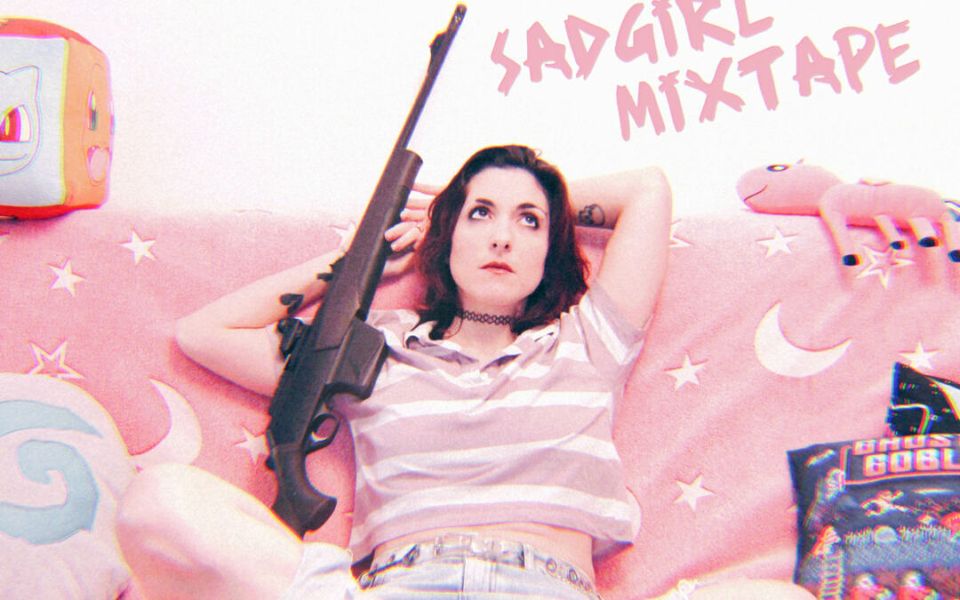 grabyourface, “Sadgirl Mixtape”